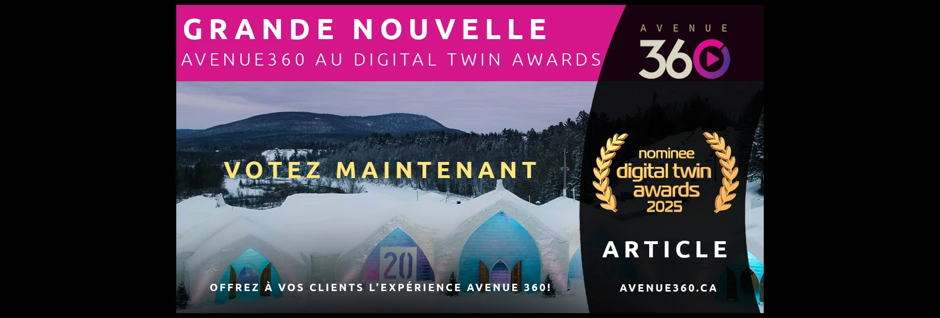 Avenue 360 en nomination aux Digital Twin Awards 2025 pour la visite virtuelle de l’Hôtel de Glace de Québec !